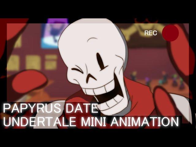 [Undertale mini Animation] - Papyrus Date