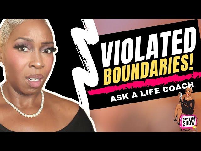 He Violated My Boundaries! Life Coach LIVE 323-488-3149