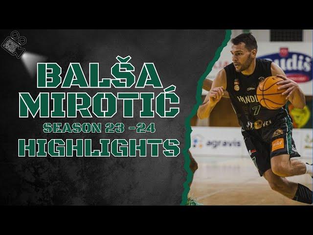 Balša Mirotić || Season 23 - 24 || Highlights