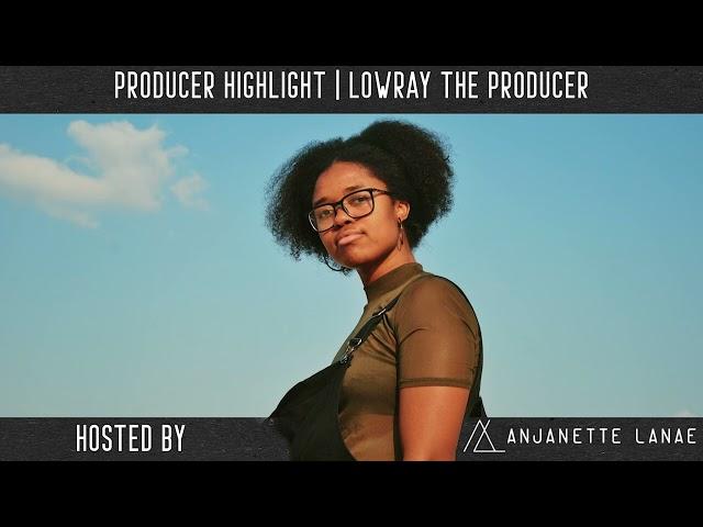 Women In Music | Producer Highlight - Lowray The Producer