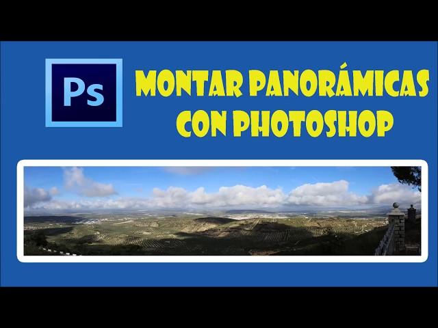TUTORIAL PHOTOSHOP CS6  MONTAR IMAGEN PANORÁMICA
