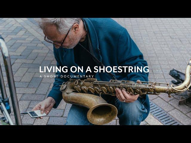 Busking for a living: LIVING ON A SHOESTRING (A Short Documentary)