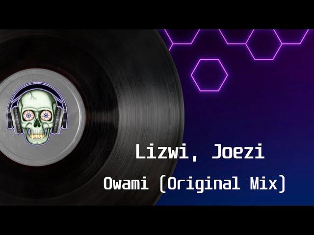 Liziwi, Joezi - Owami (Original Mix)