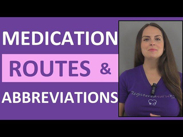 Medication Routes of Administration and Medical Abbreviations | Nursing NCLEX Review