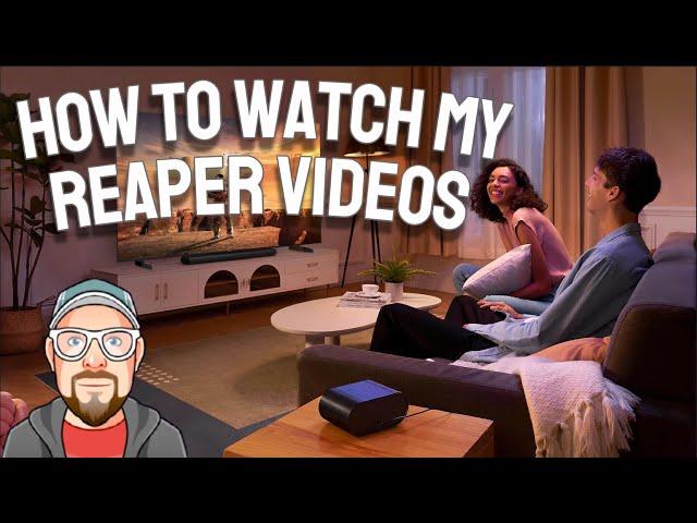 How to Watch My REAPER Videos (New Users)