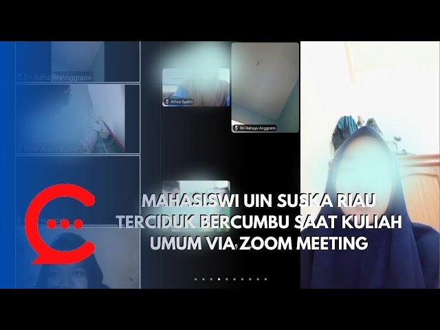 MAHASISWI UIN SUSKA RIAU TERCIDUK BERC*MBU SAAT KULIAH UMUM VIA ZOOM MEETING