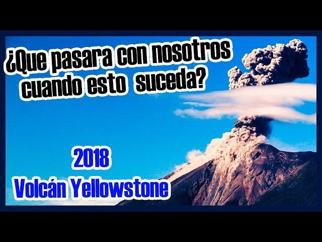 QUE PASARIA SI EL VOLCAN YELLOWSTONE HICIERA ERUPCION