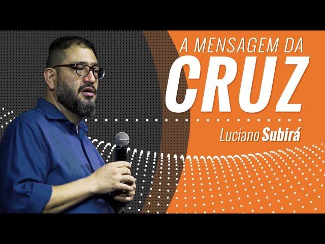 A MENSAGEM DA CRUZ - Luciano Subirá