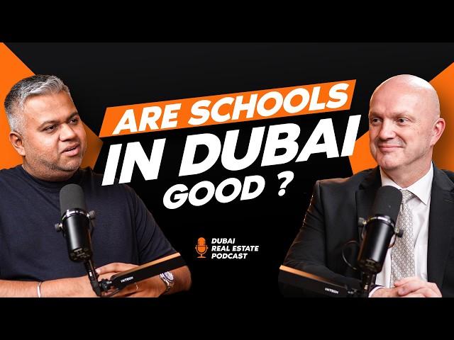 HOW GOOD ARE THE SCHOOLS IN DUBAI ? DR. NEIL HOPKIN ON THE DUBAI REAL ESTATE PODCAST