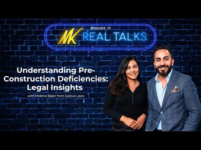 Pre-Construction Deficiencies: Legal Insights with Mobina Basiri | NK Real Talks