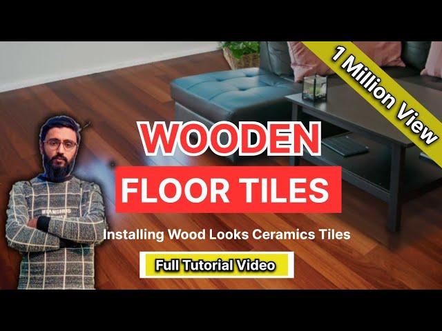 Wood Looks Ceramics Tiles Installing| Best Wooden Floor Tiles | Wooden Floor Tile | Installation