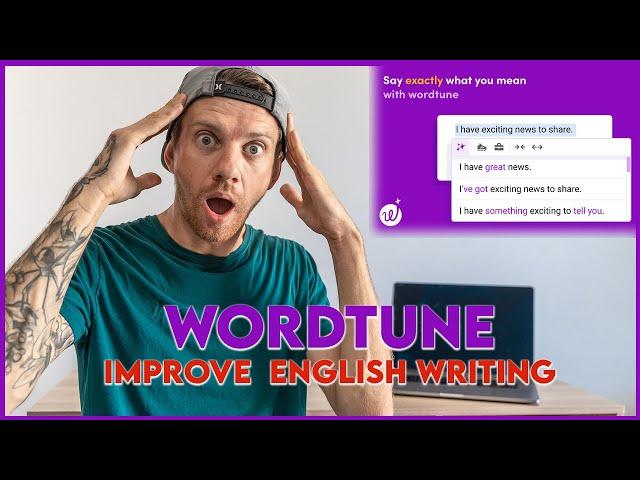 WORDTUNE How to IMPROVE your English writing. AI Rewrite tool