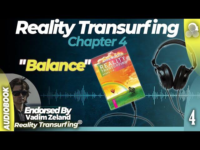 Reality Transurfing Chapter 4 "Balance" by Vadim Zeland