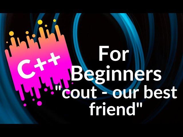 C++ for beginners chapter 2 - cout - console output