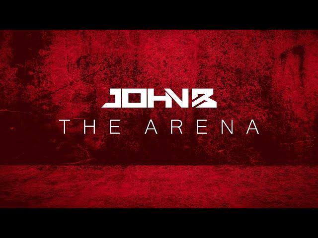 John B - The Arena [OFFICIAL VIDEO]