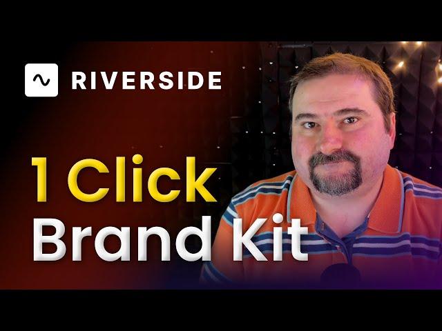 Apply Branding with One Click in Riverside.fm Brand Kit