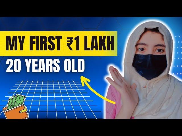 How I Made My First ₹1 Lakh At The Age Of 20 |  As A Teenager & College Student