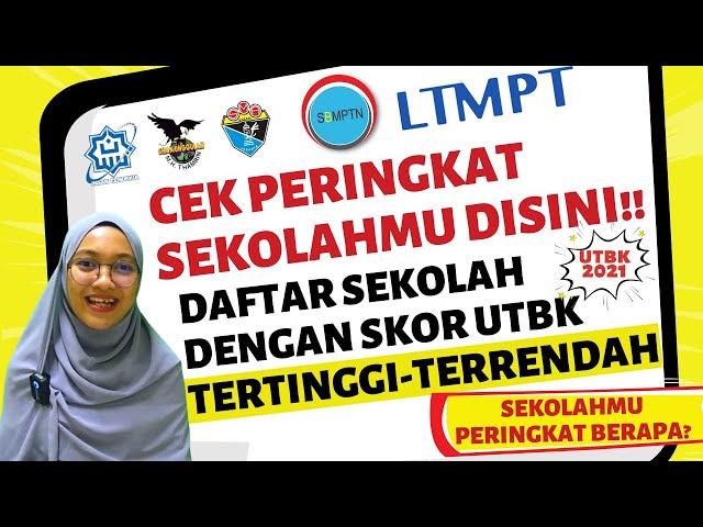 TOP 10 SEKOLAH TERBAIK VERSI LTMPT BERDASARKAN SKOR UTBK 2021