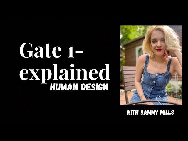 Gate 1 human design Explained [Gate of self Expression]