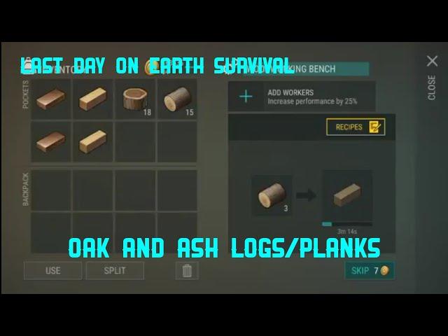 Last Day On Earth Survival - Making Oak And Ash Planks With Logs!