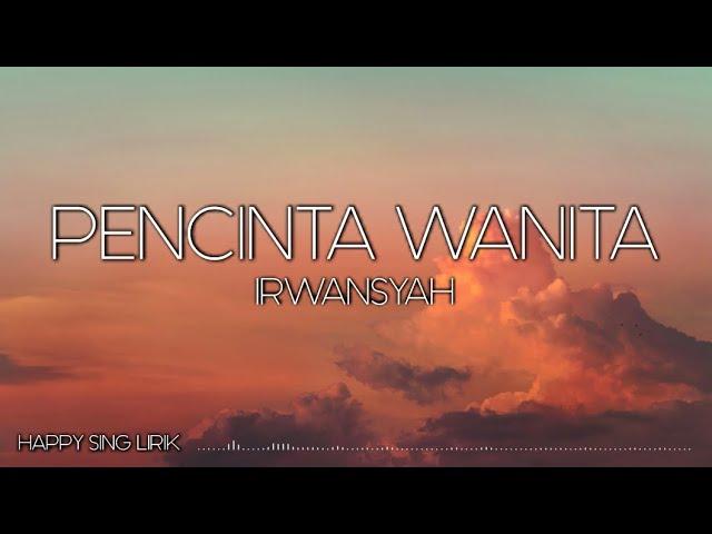 Irwansyah - Pencinta Wanita (Lirik)