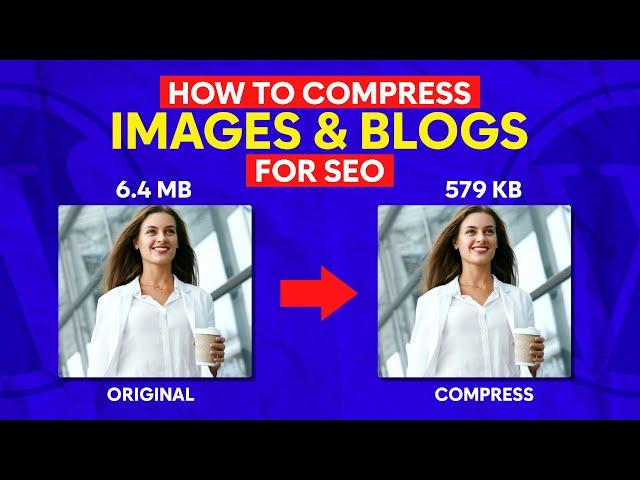 How to Compress Images & Blogs for SEO