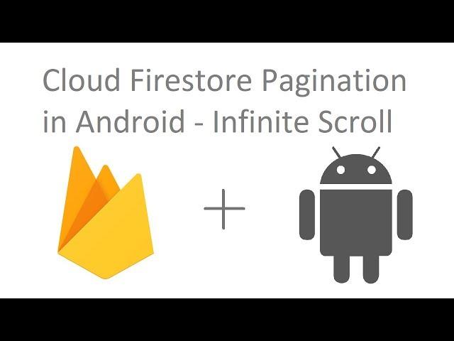 Cloud Firestore Pagination in Android