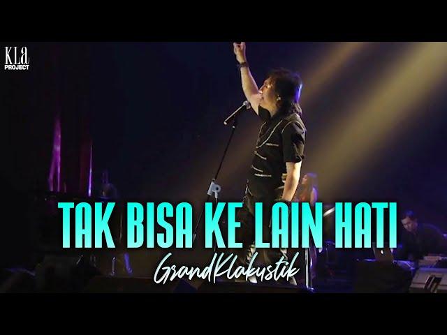 KLa Project - Tak Bisa Ke Lain Hati (GrandKLakustik Show)