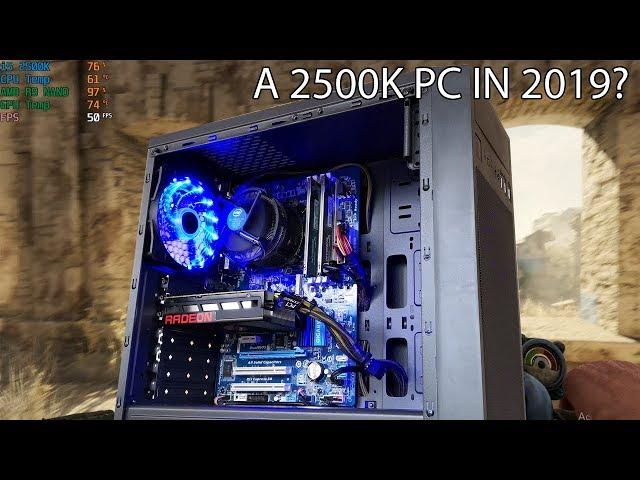 The i5 2500K Budget Gaming PC - 2019