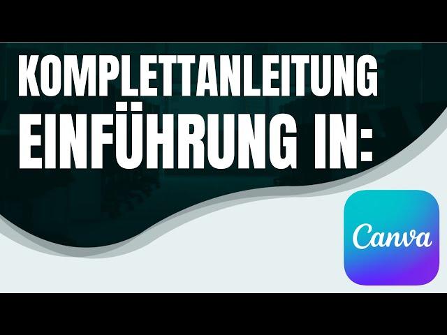 Canva Einführung: Alle Design-Funktionen anhand eines Beispiels zur Videoerstellung genau erklärt