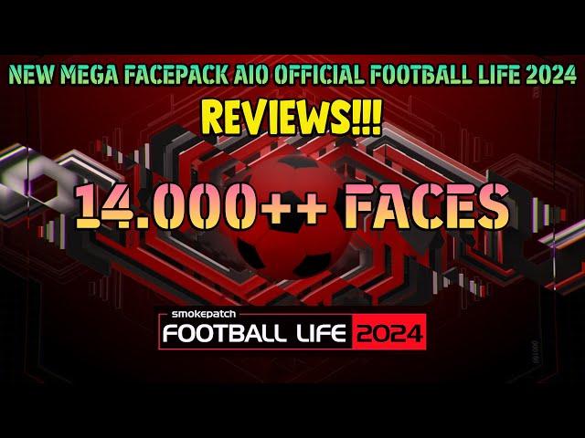 NEW MEGA FACEPACK AIO OFFICIAL FOR FOOTBALL LIFE 2024 - REVIEWS