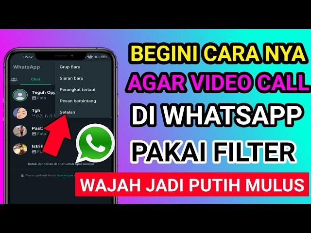 BEGINI CARA  AGAR VIDEO CALL DI  WHATSAPP PAKAI FILTER . WAJAH NO BURIK