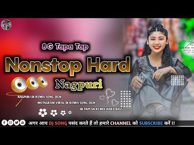 8G Tapa Tap Nonstop Hard Nagpuri Dj Song ️‍🩹️️⏩️