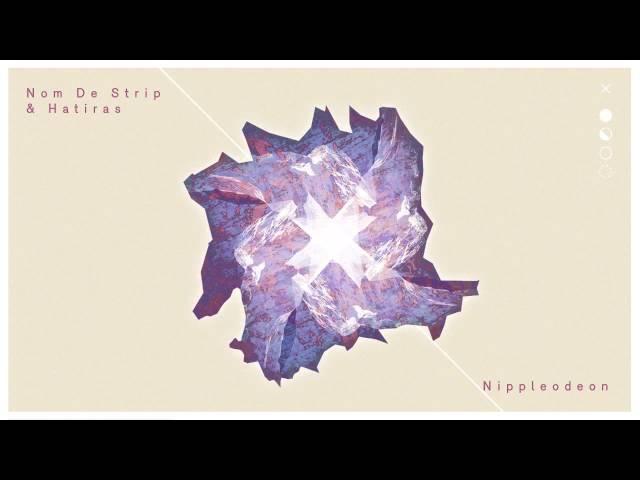 Nom De Strip & Hatiras - Nippleodeon