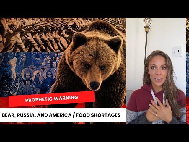 Prophetic Warning: Dream and Vision of the Bear, Russia, and America / Food Shortages