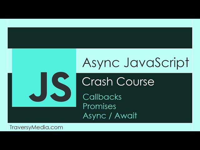 Async JS Crash Course - Callbacks, Promises, Async Await