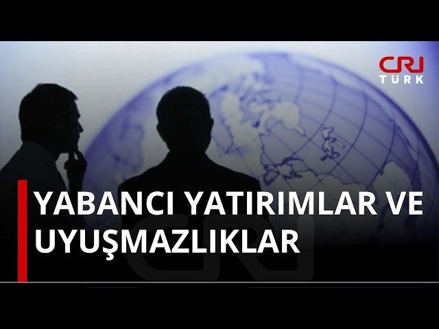 Yabancı Yatırımlar ve Uyuşmazlıklar