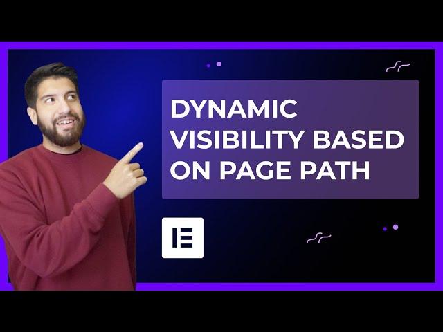 Dynamic Visibility in Elementor: Hide/Show Elements or Sections Based on Page Path