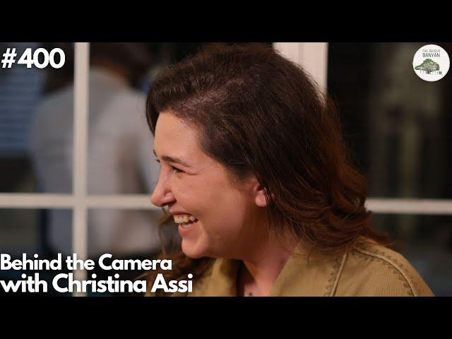 CHRISTINA ASSI - Behind the Camera (Ep.400)