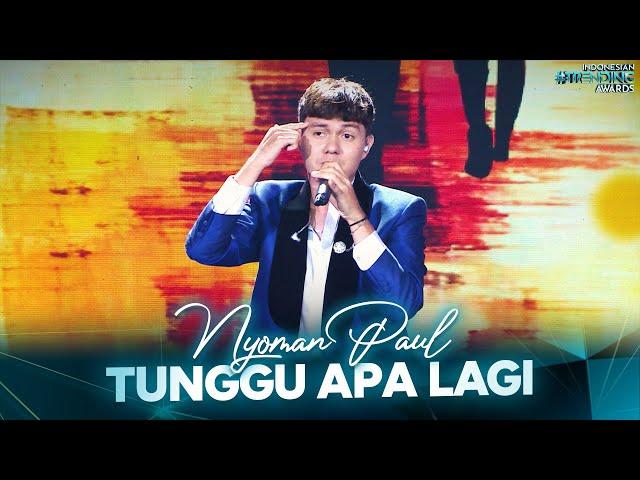 Nyoman Paul - Tunggu Apa Lagi | INDONESIAN TRENDING AWARDS 2024