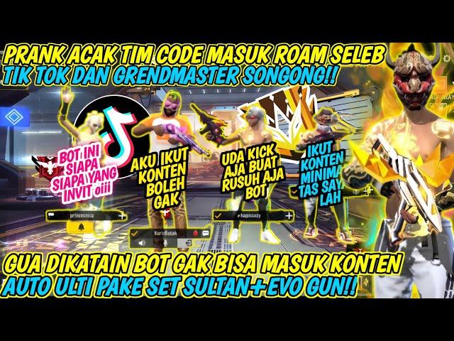 PRANK ACAK TIM CODE MASUK ROAM TIGA PLAYER SOK SELEB NGATAIN BOT BOTAK!! GUA ULTI PAKE EVO GUN FULL