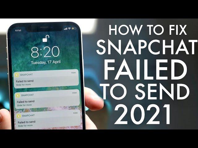 How To FIX Snapchat Failed To Send! (2021)