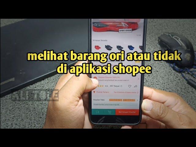 Cara melihat barang ori di shopee