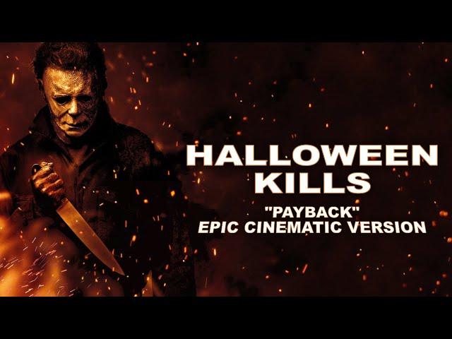 HALLOWEEN KILLS - PAYBACK (EPIC CINEMATIC VERSION)