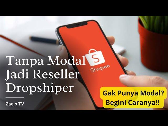 CARA JADI RESELLER/DROPSHIPER TANPA MODAL DI SHOPEE TERBARU!!