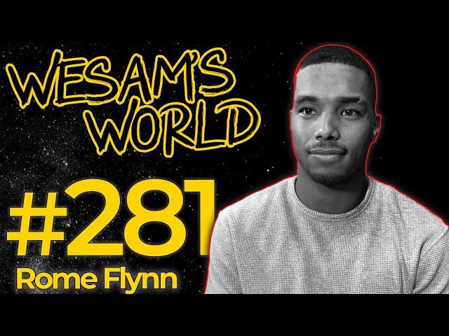 Wesam's World #281 - Rome Flynn