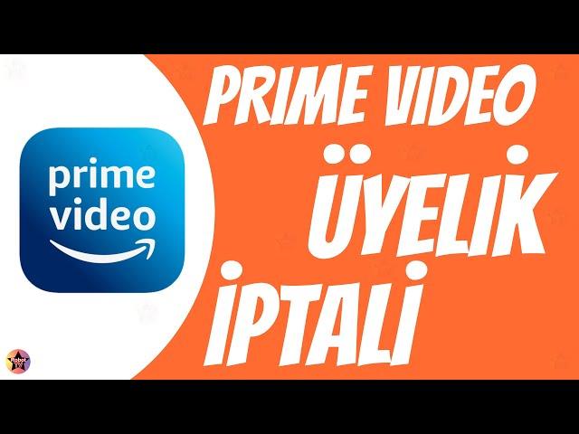 Amazon Prime Video Üyelik İptali, Prime Video Abonelik İptali Nasıl Yapılır? Prime Video Hesap Silme