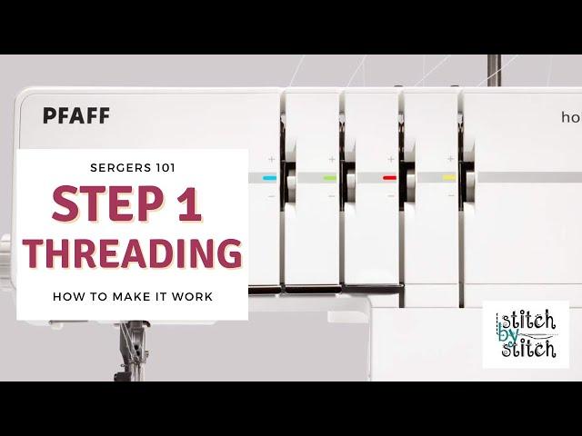 SERGER 101C Threading Step One -  Get to know your Serger