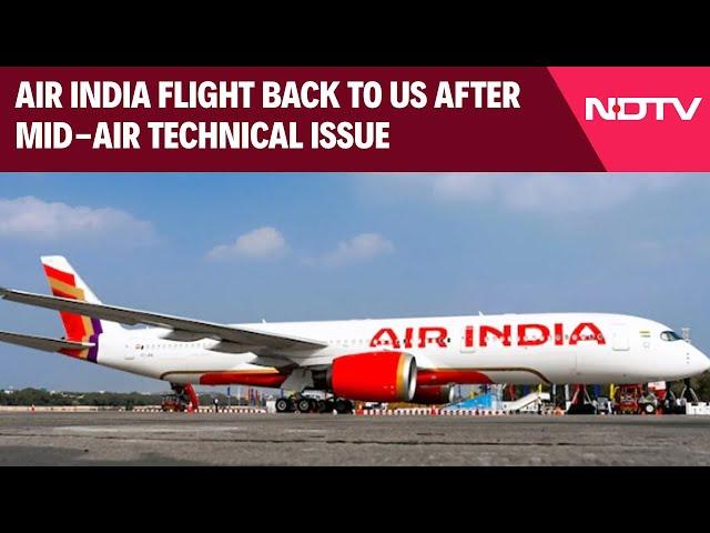 Air India News | Air India Plane Flew Back To US After Being Airborne For 10 Hours