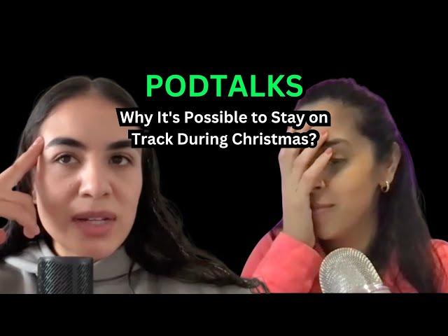 PODTALKS: Why It's Possible to Stay on Track During Christmas?